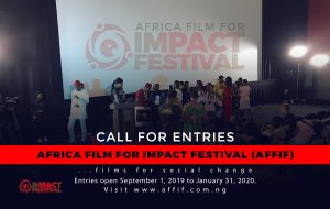 UNVEILING “AFRICA FILM FOR IMPACT FESTIVAL (AFFIF)”- CALL FOR  ENTRIES.
